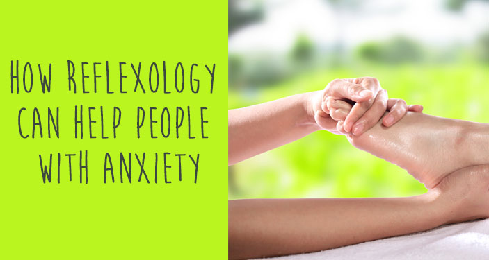 How To Help Anxiety With Reflexology Natural Living Therapies