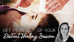 Get the most out of your Reiki Distant Healing Session